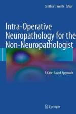 Intra-Operative Neuropathology for the Non-Neuropathologist