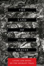 The Land of Open Graves af Jason De Leon