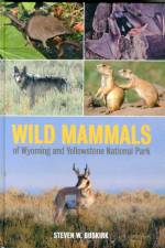 Wild Mammals of Wyoming and Yellowstone National Park af Steven W. Buskirk
