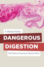 Dangerous Digestion af E. Melanie DuPuis