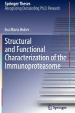 Structural and Functional Characterization of the Immunoproteasome af Eva Maria Huber