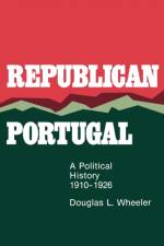 Republican Portugal af Douglas L. Wheeler