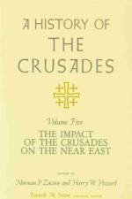 A History of the Crusades v. 5; Impact of the Crusader States on the Near East