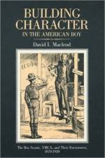 Building Character in the American Boy af David MacLeod