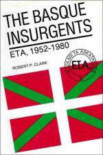 The Basque Insurgents af Robert P. Clark