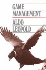 Game Management (P) af Aldo Leopold
