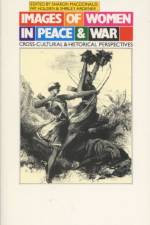 IMAGES of WOMEN in PEACE & WAR af University of Wisconsin Press