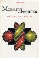 Morality and Imagination af Yi-Fu Tuan