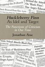 Huckleberry Finn as Idol and Target af Jonathan Arac