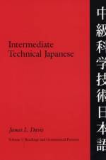 Intermediate Technical Japanese V. 1; Readings and Grammatical Patterns af University of Wisconsin Press
