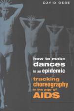 How to Make Dances in an Epidemic af David Gere