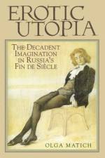Erotic Utopia af Olga Matich