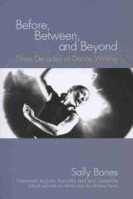 Before, Between, and Beyond af Sally Banes