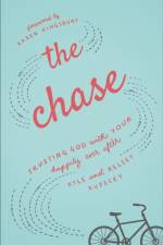 The Chase – Trusting God with Your Happily Ever After af Kyle Kupecky