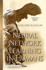 Neural Network Learning in Humans af Giselher Schalow