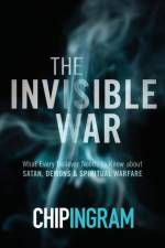 The Invisible War – What Every Believer Needs to Know about Satan, Demons, and Spiritual Warfare af Chip Ingram
