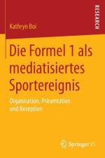 Die Formel 1 als mediatisiertes Sportereignis af Kathryn Boi