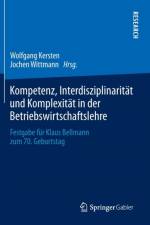 Kompetenz, Interdisziplinaritat Und Komplexitat in Der Betriebswirtschaftslehre