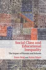 Social Class and Educational Inequality af Iram (Institute of Education Siraj