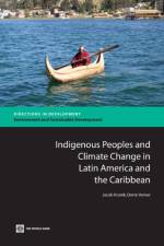 Indigenous Peoples and Climate Change in Latin America and the Caribbean af Dorte Verner