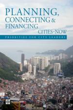 Planning, Connecting, and Financing Cities -- Now af World Bank
