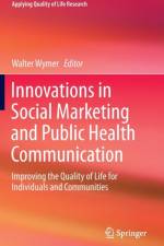 Innovations in Social Marketing and Public Health Communication