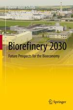 Biorefinery 2030 af Pierre-Alain Schieb