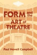Form & the Art of Theatre af Campbell
