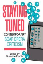 Staying Tuned Contemporary Soap Opera af Frentz