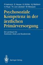 Psychosoziale Kompetenz in der Arztlichen Primarversorgung af Thure von Uexkull