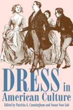 Dress in American Culture af Patricia Anne Cunningham