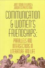 Communication and Women's Friendships af Janet Doubler Ward