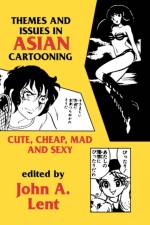 Themes & Issues in Asian Cartooning af Lent