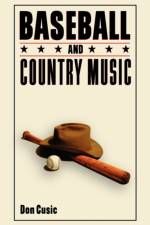 Baseball and Country Music af Don Cusic