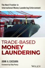 Trade-Based Money Laundering af John A. Cassara