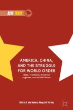 America, China, and the Struggle for World Order