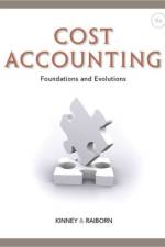 Cost Accounting : Foundations and Evolutions af Michael R. Kinney
