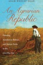 An Agrarian Republic af Adam Wesley Dean