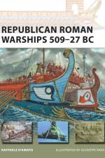 Republican Roman Warships 509-27 BC af Raffaele (Author) D'Amato