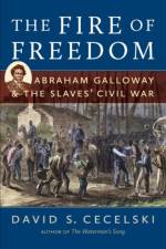 The Fire of Freedom af David S. Cecelski