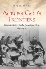 Across God's Frontiers af Anne M. Butler