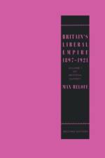 Britain's Liberal Empire 1897-1921 af Max Beloff