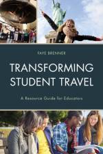 Transforming Student Travel af Faye Brenner