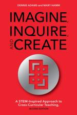 Imagine, Inquire, and Create af Dennis Adams