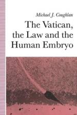 The Vatican, the Law and the Human Embryo af Michael Coughlan