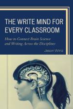 The Write Mind for Every Classroom af Jason Wirtz