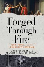 Forged Through Fire af John (New York University) Ferejohn