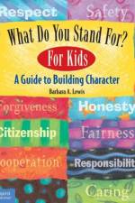 What Do You Stand For?: For Kids af Barbara A. Lewis