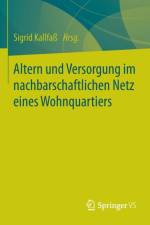 Altern Und Versorgung Im Nachbarschaftlichen Netz Eines Wohnquartiers