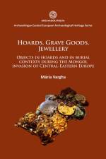 Hoards, grave goods, jewellery af Maria Vargha